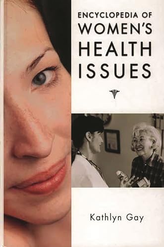 Encyclopedia of Women's Health Issues (9781573563031) by Gay, Kathlyn