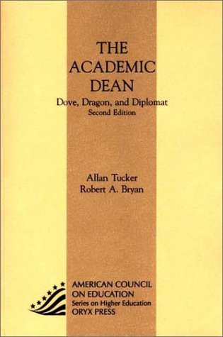 9781573563116: Academic Dean: Dove, Dragon, and Diplomat (American Council on Education/Oryx Press Series on Higher Education)
