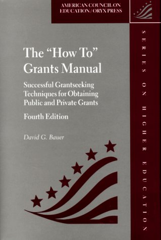 Stock image for The "How To" Grants Manual: Successful Grantseeking Techniques for Obtaining Public and Private Grants, Fourth Edition for sale by SecondSale
