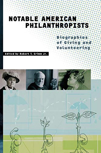 9781573563406: Notable American Philanthropists: Biographies of Giving and Volunteering
