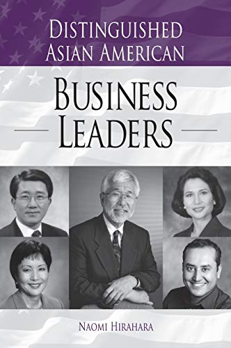Distinguished Asian American Business Leaders (Distinguished Asian Americans Series) (9781573563444) by Hirahara, Naomi