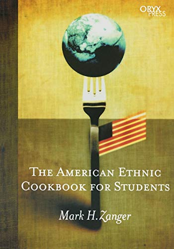 Beispielbild fr The American Ethnic Cookbook For Students zum Verkauf von THE SAINT BOOKSTORE
