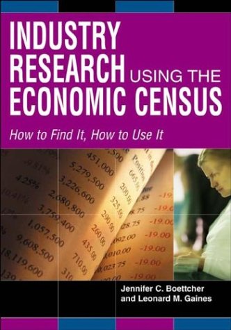 Beispielbild fr Industry Research Using the Economic Census : How to Find It, How to Use It zum Verkauf von Better World Books