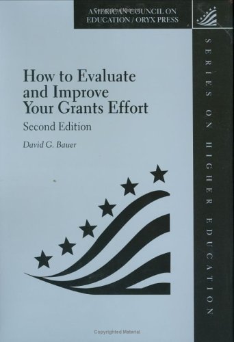 Imagen de archivo de How to Evaluate and Improve Your Grants Effort: Second Edition (American Council on Education Oryx Press Series on Higher Education) a la venta por BookHolders