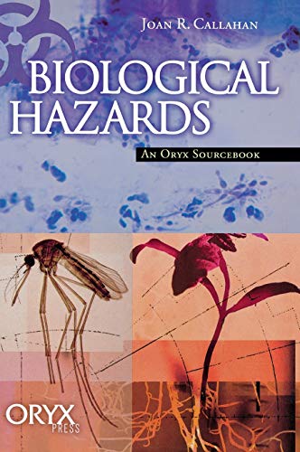 Stock image for Biological Hazards: An Oryx Sourcebook (Oryx Sourcebooks on Hazards and Disasters) for sale by POQUETTE'S BOOKS