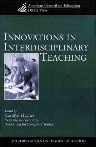 Imagen de archivo de Innovations in Interdisciplinary Teaching: (American Council on Education Oryx Press Series on Higher Education) a la venta por SecondSale