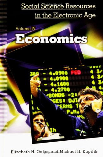 Beispielbild fr Social Science Resources in the Electronic Age: Economics, Volume IV zum Verkauf von dsmbooks