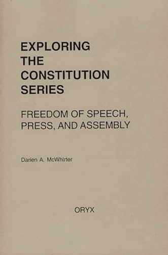 9781573565318: Freedom of Speech, Press, and Assembly: (Exploring the Constitution Series)