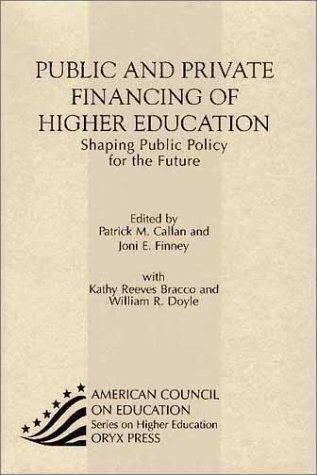 Imagen de archivo de Public and Private Financing of Higher Education: Shaping Public Policy for the Future (American Council on Education Oryx Press Series on Higher Education) a la venta por HPB-Red