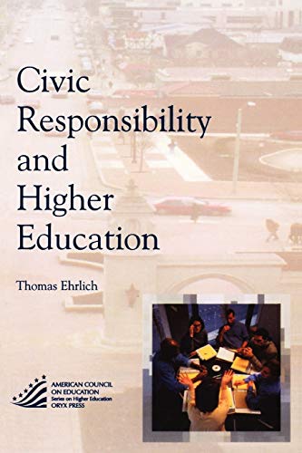 9781573565639: Civic Responsibility and Higher Education (American Council on Education Oryx Press Series on Higher Ed) (The ACE Series on Higher Education)