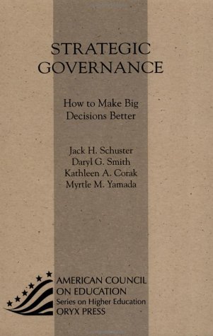 9781573565776: Strategic Governance: How to Make Big Decisions Better (ACE/Praeger Series on Higher Education)