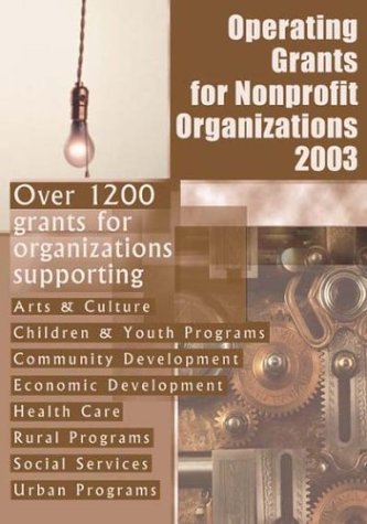 Stock image for Operating Grants for Nonprofit Organizations 2003. for sale by Yushodo Co., Ltd.