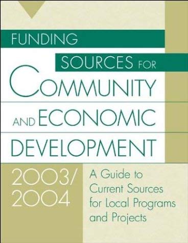 Stock image for Funding Sources for Community and Economic Development 2003/2004. for sale by Yushodo Co., Ltd.