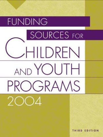 Imagen de archivo de Funding Sources for Children and Youth Programs 2004. a la venta por Yushodo Co., Ltd.