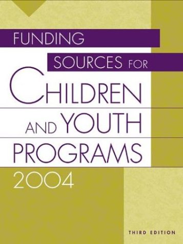 9781573566049: Funding Sources for Children and Youth Programs 2004: Third Edition