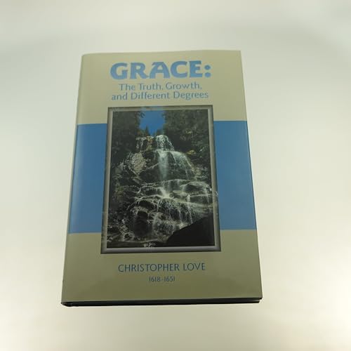 Stock image for Grace: The Truth, Growth, and Different Degrees (Puritan Writings) for sale by HPB Inc.