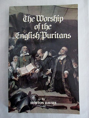 Beispielbild fr The Worship of the English Puritans zum Verkauf von BooksRun