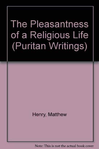Stock image for The Pleasantness of a Religious Life (Puritan Writings) for sale by SecondSale