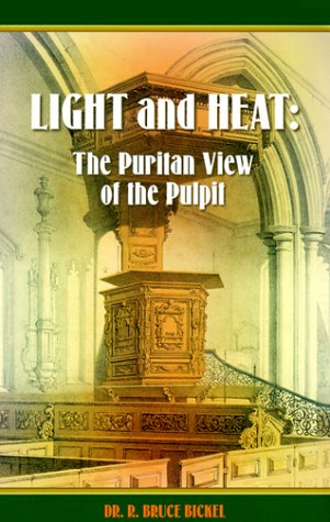 Stock image for Light and Heat: The Puritan View of the Pulpit for sale by St Vincent de Paul of Lane County