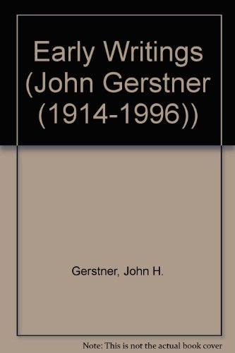 The Early Writings (9781573581080) by Gerstner, John H.