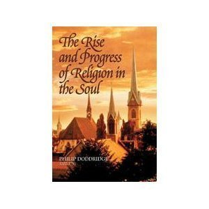 Imagen de archivo de The Rise And Progress Of Religion In The Soul: Illustrated In A Course Of Serious And Practical Addresses, Suited To Persons Of Every Character And Circumstance With A Devout Meditation And Prayer a la venta por HPB-Red