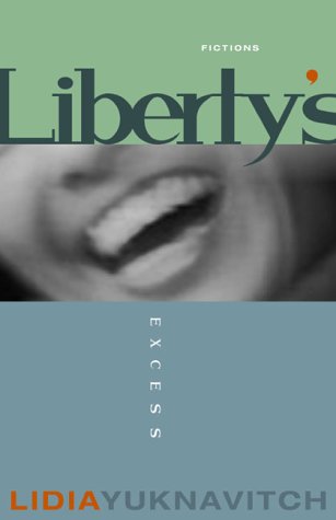 Stock image for Liberty's Excess: Fictions for sale by Heisenbooks