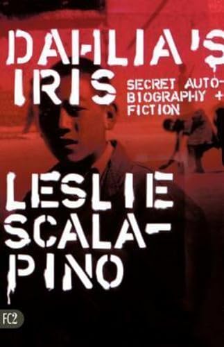 Dahlia's Iris: Secret Autobiography and Fiction (9781573661119) by Scalapino, Leslie