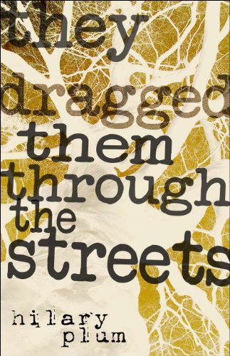 Stock image for They Dragged Them through the Streets: A Novel for sale by SecondSale