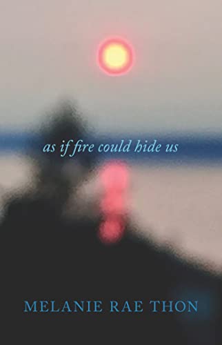9781573662000: As If Fire Could Hide Us: A Love Song in Three Movements
