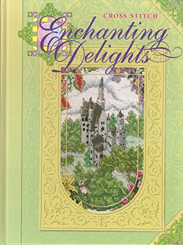 Imagen de archivo de Enchanting Delights: Cross Stitch a la venta por Wonder Book