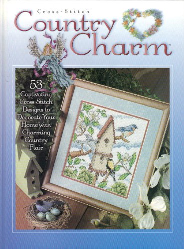 Beispielbild fr Cross-Stitch Country Charm: 53 Captivating Cross -Stitch Designs to Decorate Your Home with Charming Country Flair zum Verkauf von Seattle Goodwill