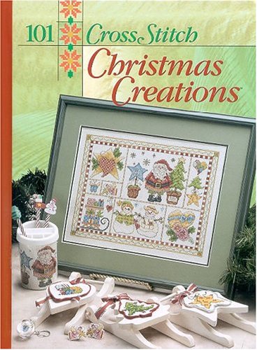 Stock image for 101 Cross Stitch Christmas Creations for sale by ThriftBooks-Dallas
