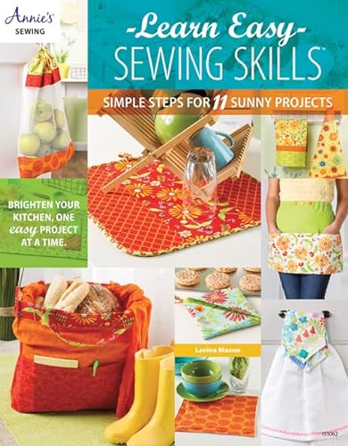 Stock image for Learn Easy Sewing Skills: Simple Steps for 11 Sunny Projects (Annie's Sewing) for sale by HPB-Ruby