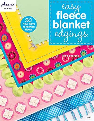 Stock image for Easy Fleece Blanket Edgings: 30 New Ways to Fashion Fleece for sale by Gulf Coast Books