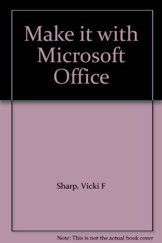 Beispielbild fr Make it with Microsoft Office zum Verkauf von Anderson Book