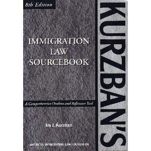 9781573701006: Kurzban's Immigration Law Sourcebook: A Comprehensive Outline and Reference Tool
