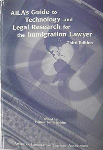 Beispielbild fr AILA's Guide to Technology and Legal Research for the Immigration Lawyer zum Verkauf von Tiber Books