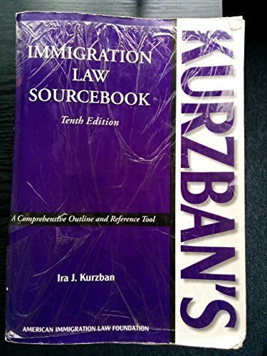 Beispielbild fr Kurzban's Immigration Law Sourcebook: A Comprehensive Outline And Reference Tool zum Verkauf von Wonder Book