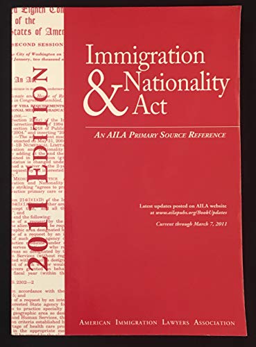 Stock image for Immigration and Nationality Act 2011: An Aila Primary Source Reference, Current Through March 7, 2011 for sale by Wonder Book
