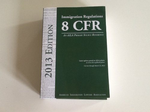 Beispielbild fr Immigration Regulations Vol. 1&2, CFR Title 8 Aliens & Nationality, CFR Titles 6,20,22,28,42 2013 Edition zum Verkauf von ThriftBooks-Atlanta