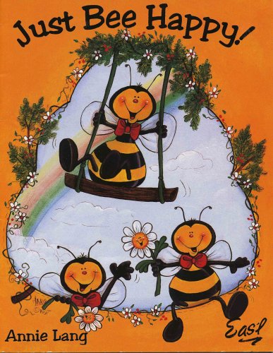 Imagen de archivo de Just Bee Happy! decorative painting a la venta por ThriftBooks-Atlanta