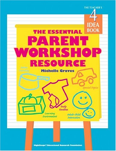 Imagen de archivo de The Essential Parent Workshop Resource: The Teacher's Idea Book, 4 (High/Scope Teacher's Idea Books) a la venta por Hastings of Coral Springs