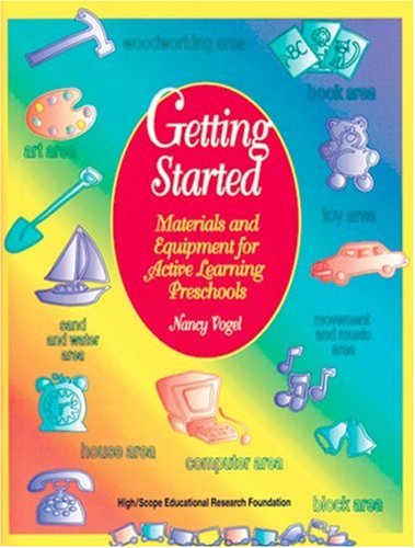 9781573790550: Getting Started: Materials and Equipment for Active Learning Preschools