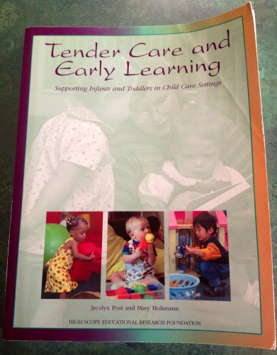 Stock image for Tender Care and Early Learning : Supporting Infants and Toddlers in Group Care Settings for sale by Better World Books