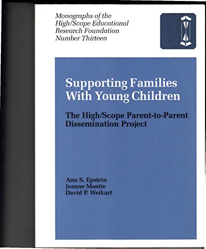 Beispielbild fr Supporting Families With Young Children: The High/Scope Parent-To-Parent Dissemination Project (Monographs of the High/Scope Educational Research Foundation) zum Verkauf von Wonder Book