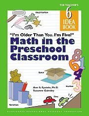 Stock image for I'm Older Than You. I'm Five! Math In The Preschool Classroom: The Teacher's Idea Book 6 for sale by HPB Inc.