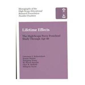 Stock image for Lifetime Effects: The High/Scope Perry Preschool Study Through Age 40 (Monographs of the High/Scope Educational Research Foundation) for sale by Book Deals
