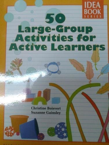 Beispielbild fr 50 Large-Group Activites for Active Learners (Idea Book Series) zum Verkauf von SecondSale