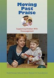 Stock image for Moving Past Praise: Supporting Children With Encouragement for sale by SecondSale