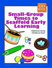 9781573794107: Small-Group Times to Scaffold Early Learning